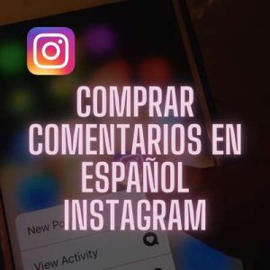 Comprar Comentarios en Español Instagram
