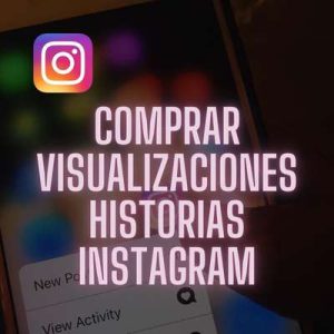 Comprar Visualizaciones Historias Instagram