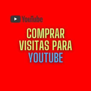 comprar visitas youtube - comprar reproducciones youtube