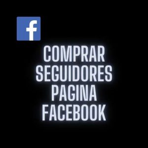 comprar Seguidores Pagina facebook