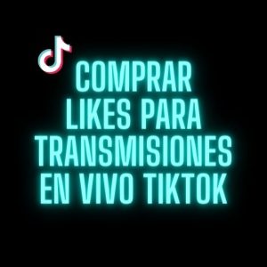 Comprar Likes para Transmisiones en vivo TikTok