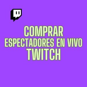 comprar espectadores en vivo twitch
